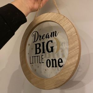 “Dream big little one” nursery sign